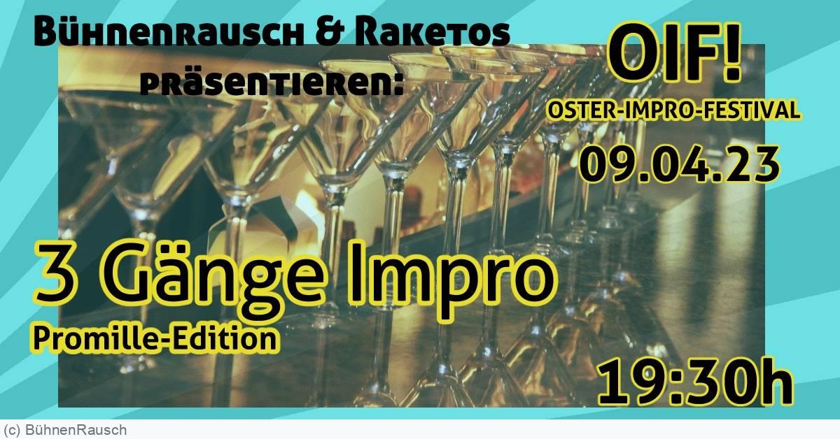 O I F - Oster-Impro-Festival - Show #7: 3 Gänge Impro Berlin - Promille Edition